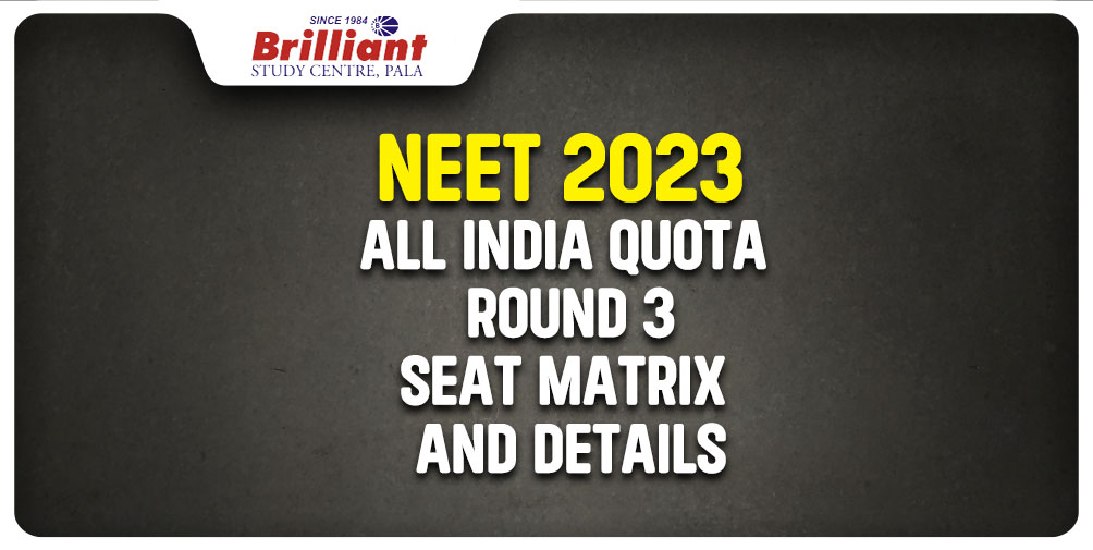 NEET 2023 All India Quota Round 3 – Seat Matrix and Details