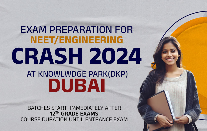 Exam Preparation For NEET/ENGG. CRASH 2024 DUBAI
