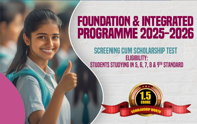 FOUNDATION & INTEGRATED PROGRAMME - ELIGIBILITY : STUDYING IN CLASSES 5,6,7,8,9