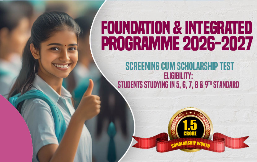 FOUNDATION & INTEGRATED PROGRAMME - ELIGIBILITY : STUDYING IN CLASSES 5,6,7,8,9