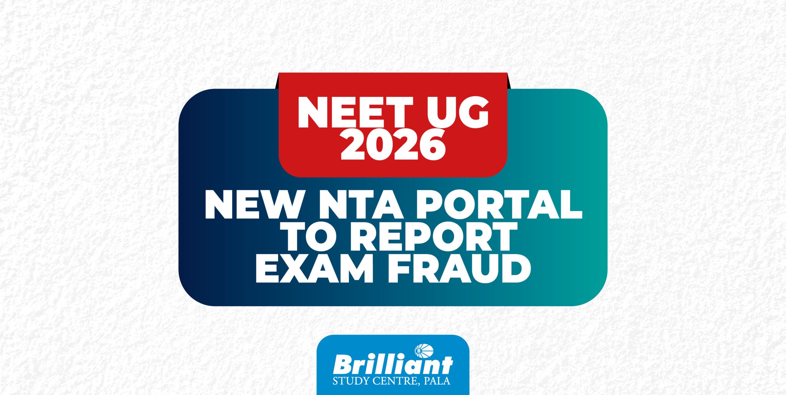 NEET UG 2026: New NTA Portal to Report Exam Fraud