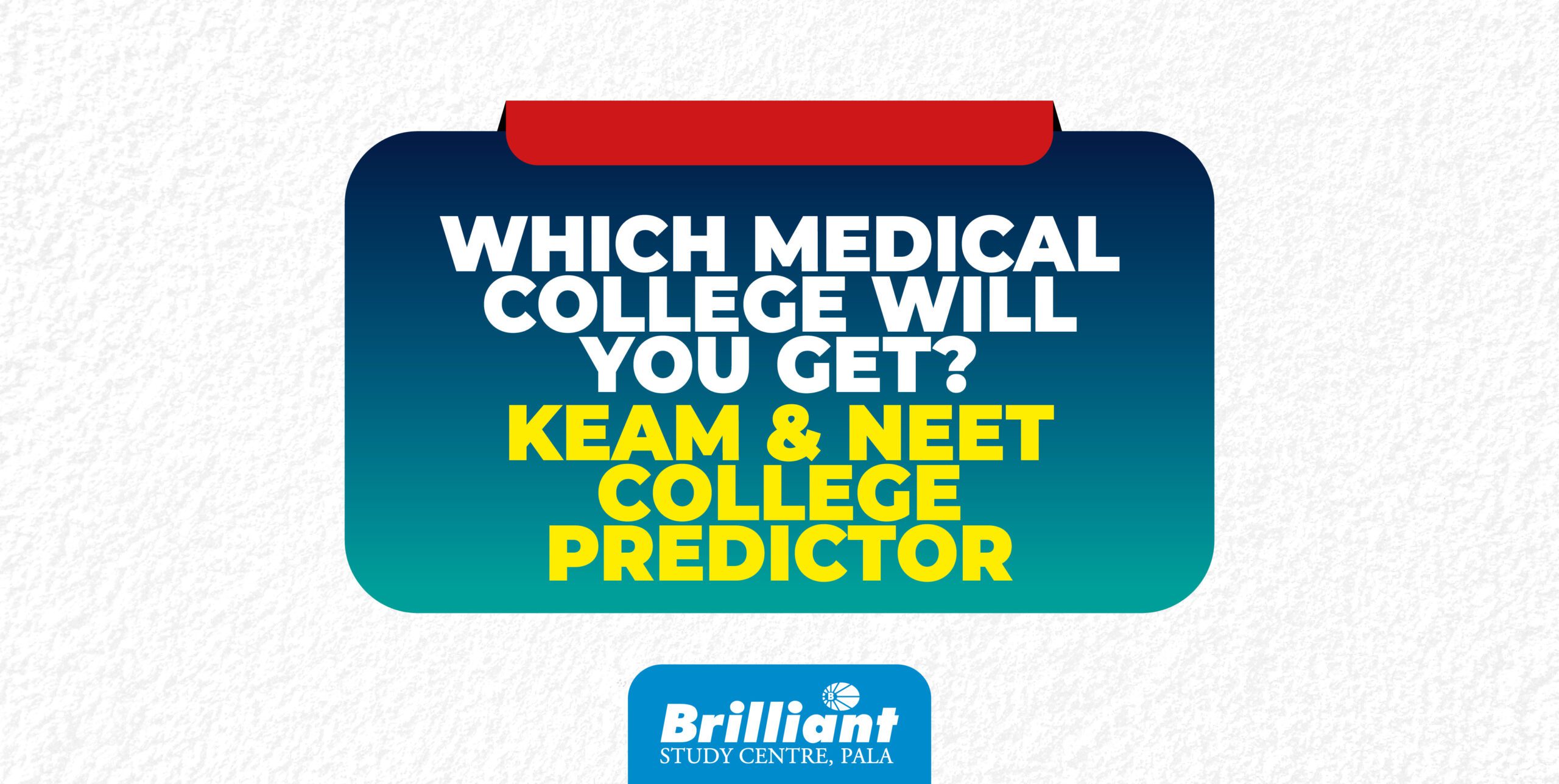 Which Medical College Will You Get? KEAM & NEET College Predictor
