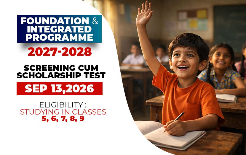 FOUNDATION & INTEGRATED PROGRAMME - ELIGIBILITY : STUDYING IN CLASSES 5,6, 7, 8, 9