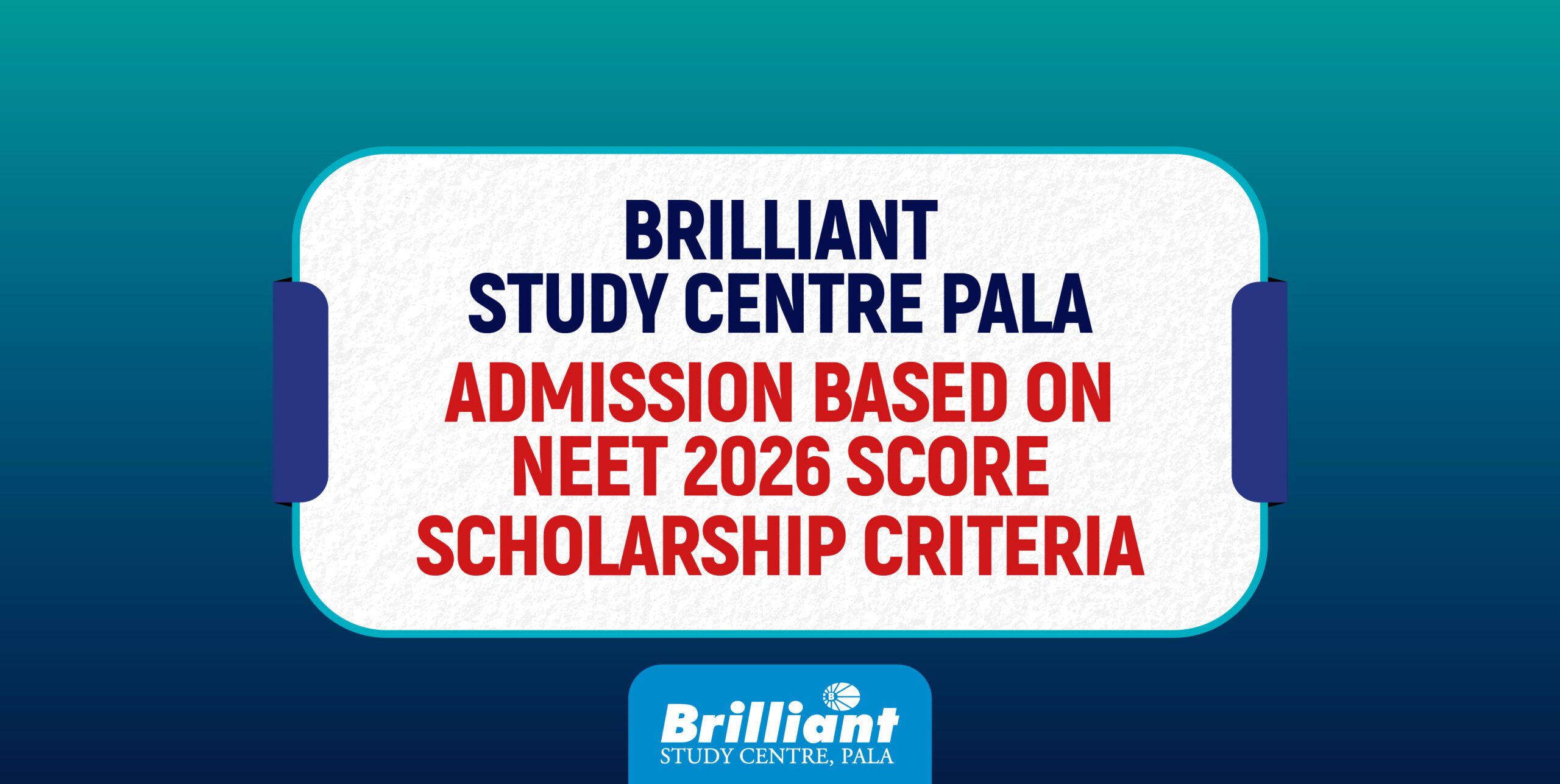 Brilliant Study Centre Pala: Admission Based on NEET 2026 Score Scholarship Criteria